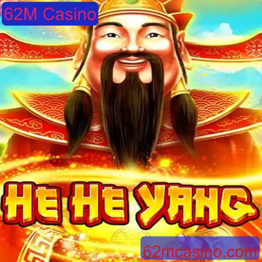 Descubra o Fascinante Mundo de HeHeYang no 62M Casino