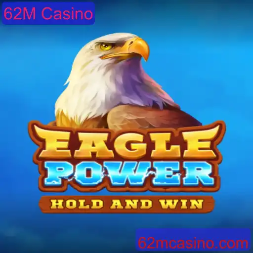 EaglePower: Uma Aventura Elevada no 62M Casino
